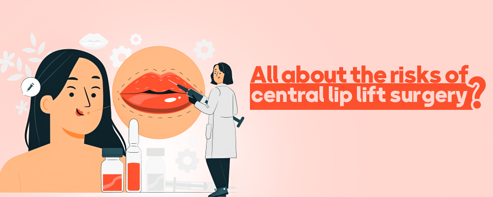 All about the risks of central lip lift surgery