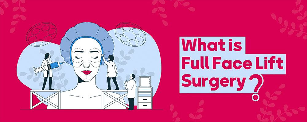 What is Full Face Lift Surgery?